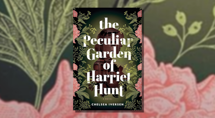 Cover of The Peculiar Garden of Harriet Hunt by Chelsea Iversen