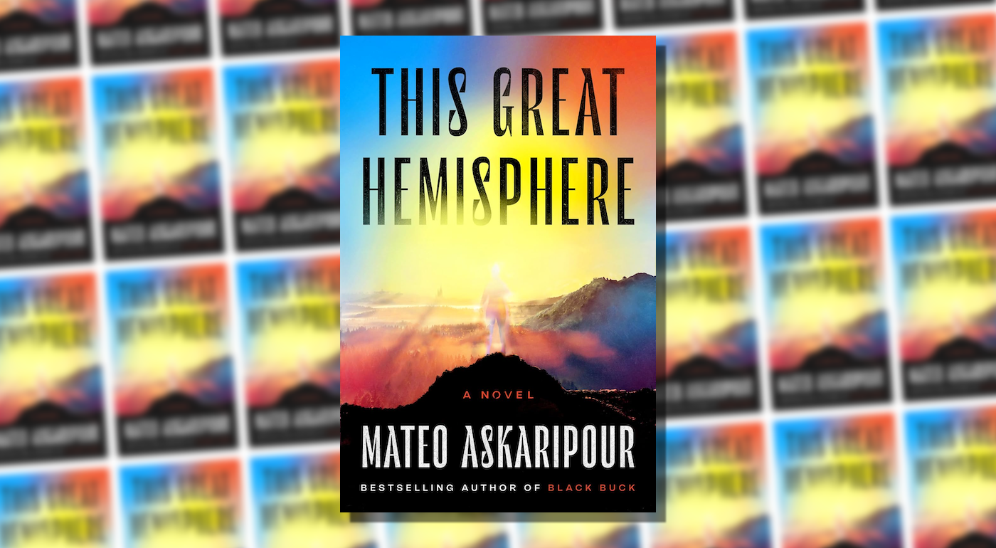 Political dystopia or current events? This great hemisphere by Mateo Askaripour