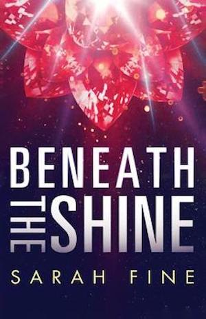 Cover of Beneath the Shine by Sarah Fine