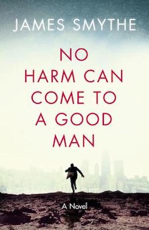 Cover of No Harm Can Come To a Good Man by J.P. Smythe