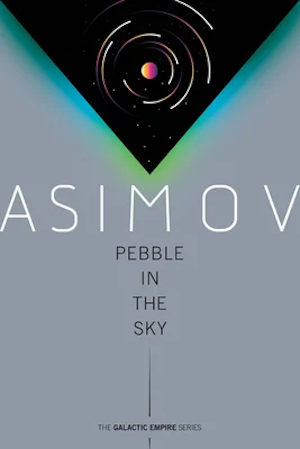 Cover of Pebble in the Sky by Isaac Asimov