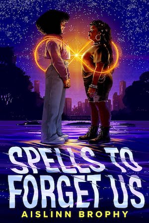 Cover of Spells to Forget Us by Aislinn Brophy