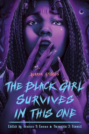 Cover of The Black Girl Survives in This One: Horror Stories