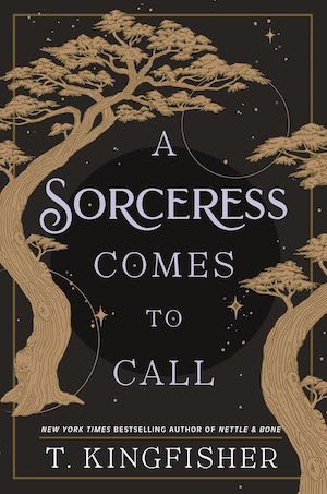 Cover of A Sorceress Comes to Call by T. Kingfisher