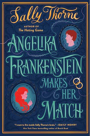 Cover of Angelika Frankenstein Makes Her Match by Sally Thorne