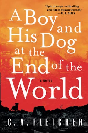 Cover of A Boy and His Dog at the End of the World by C.A. Fletcher