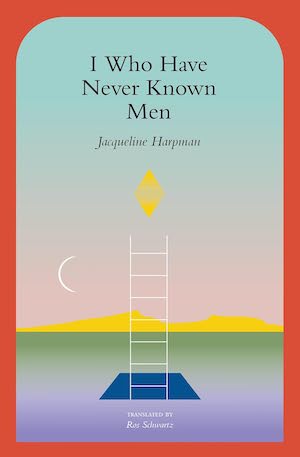 Cover of I Who Have Never Known Men by Jacqueline Harpman