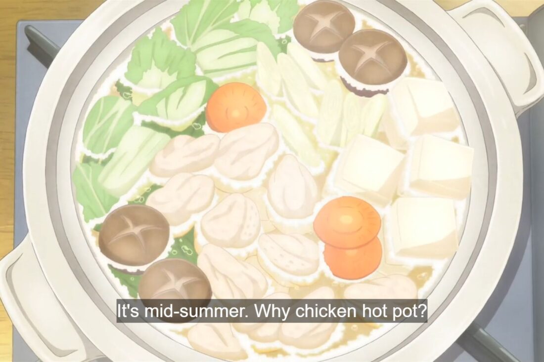 Overhead view of a simmering hot pot dish from the anime series Glasslip. Subtitle reads: It's mid-summer. Why chicken hot pot?"