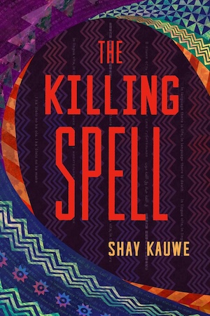 Cover of The Killing Spell by Shay Kauwe