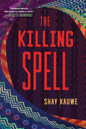 Cover of The Killing Spell by Shay Kauwe.