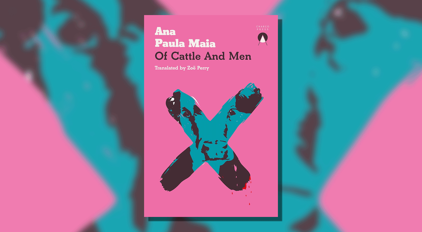Found in Translation: Ana Paula Maia’s Of Cattle and Men