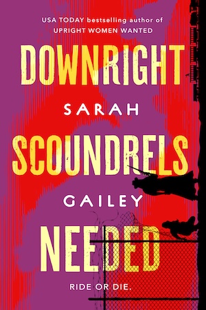 cover of Downright Scoundrels Needed by Sarah Gailey