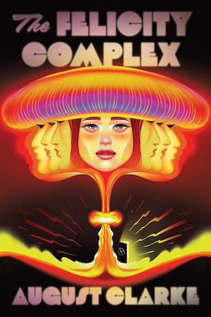 Cover of The Felicity Complex by august clarke.