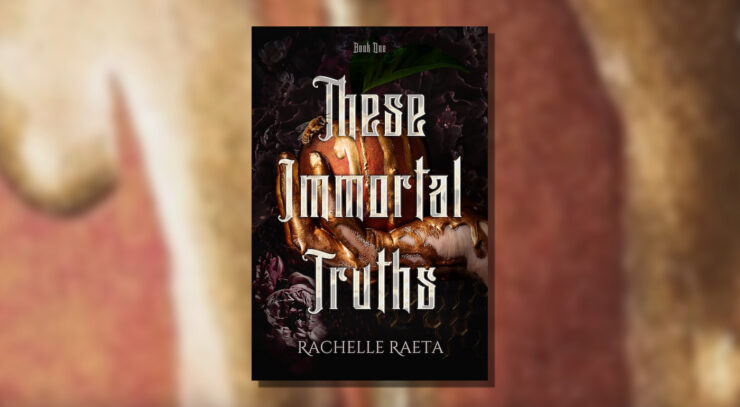 Read an Excerpt From These Immortal Truths by Rachelle Raeta
