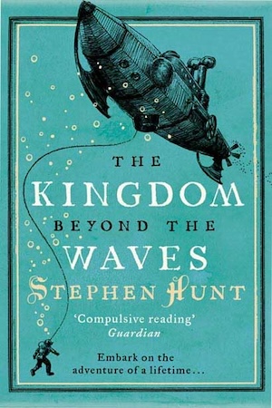 cover of The Kingdom Beyond the Waves by Stephen Hunt