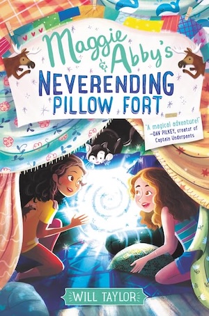 cover of Maggie & Abby's Neverending Pillow Fort by Will Taylor