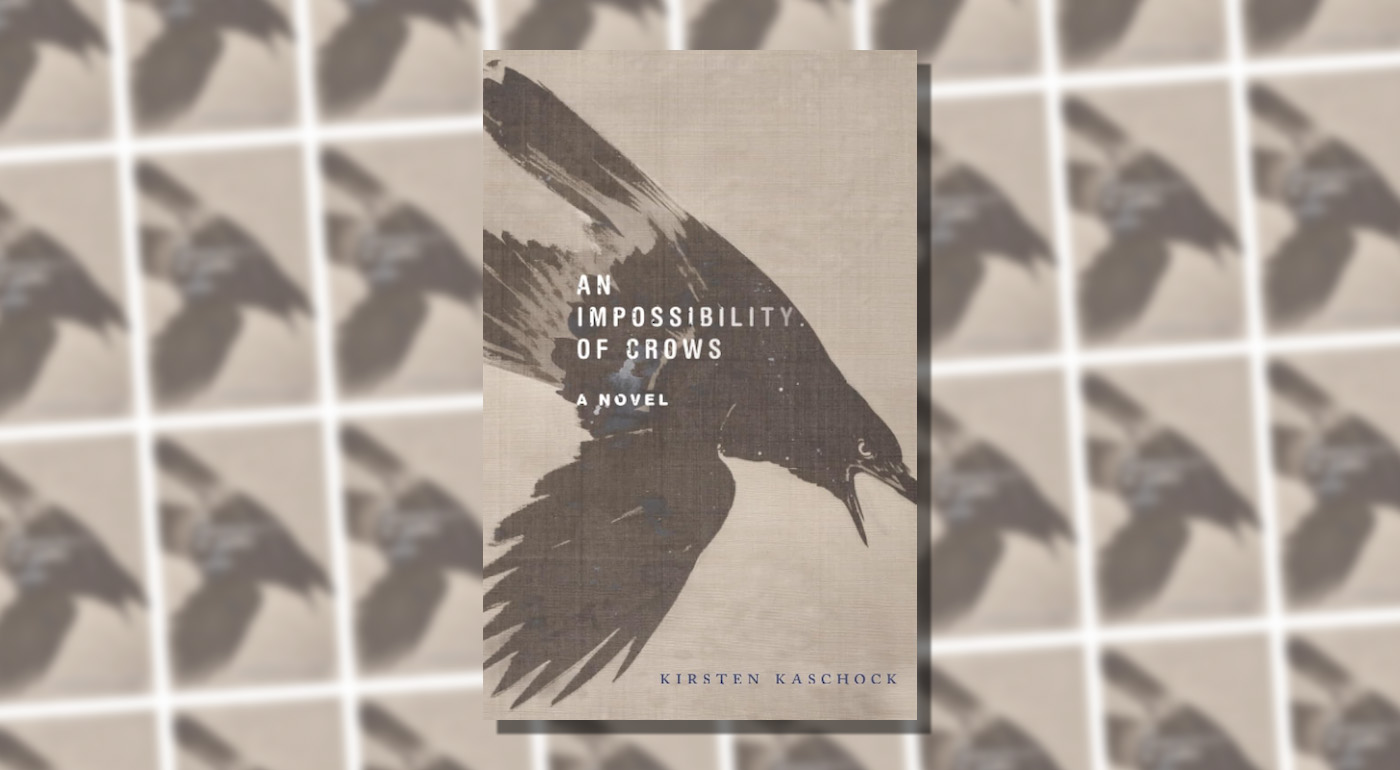 Coming Home to Roost: Kirsten Kaschock's An Impossibility of Crows - Reactor
