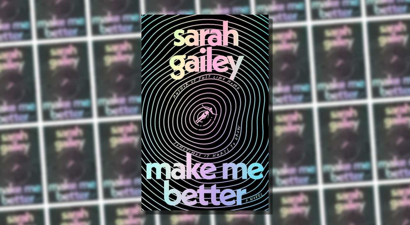This Is Not Idyllic: Make Me Better by Sarah Gailey