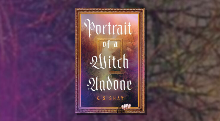 Read an Excerpt From Portrait of a Witch Undone by K.S. Shay