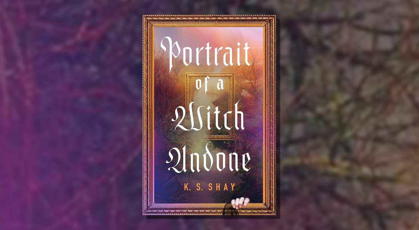 Read an Excerpt From Portrait of a Witch Undone by K.S. Shay