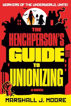 Cover of The Henchperson's Guide to Unionizing by Marshall J. Moore